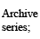 Archive by series